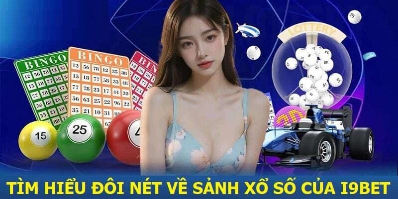 Tìm hiểu về xổ số I9BET