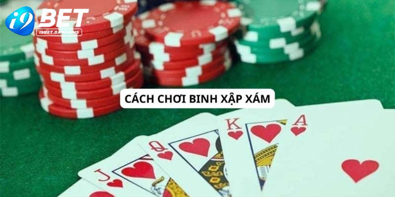 Cẩm nang luật chơi Binh Xập Xám cho tân binh