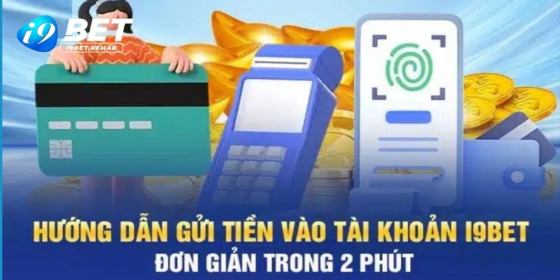 Nạp tiền I9BET nhanh hơn với ví điện tử