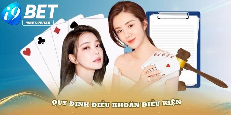 Quy định rõ ràng về những điều khoản điều kiện I9BET