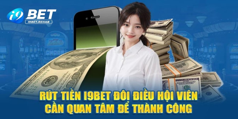 Điều kiện rút tiền I9BET