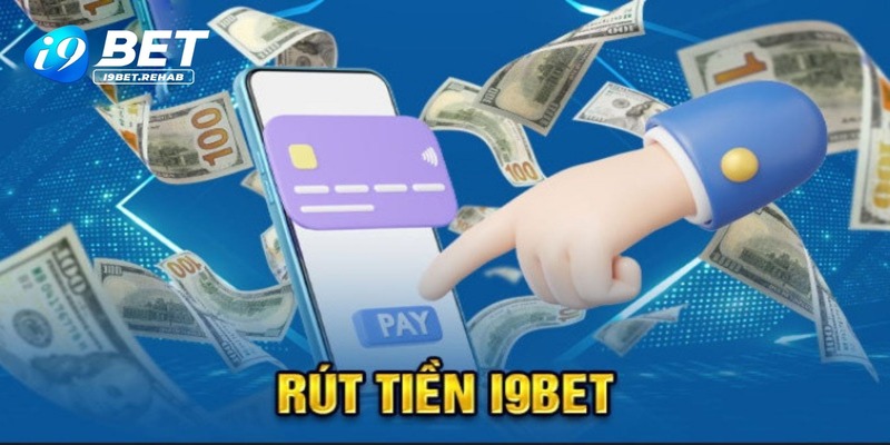 Phương thức rút tiền I9BET